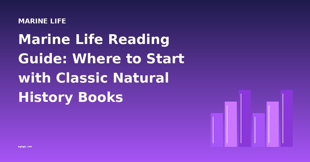 Marine Life Reading Guide: Where to Start with Classic Natural History Books