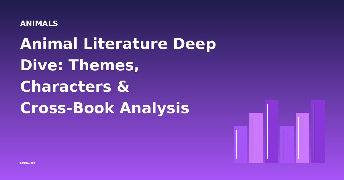Animal Literature Deep Dive: Themes, Characters & Cross-Book Analysis