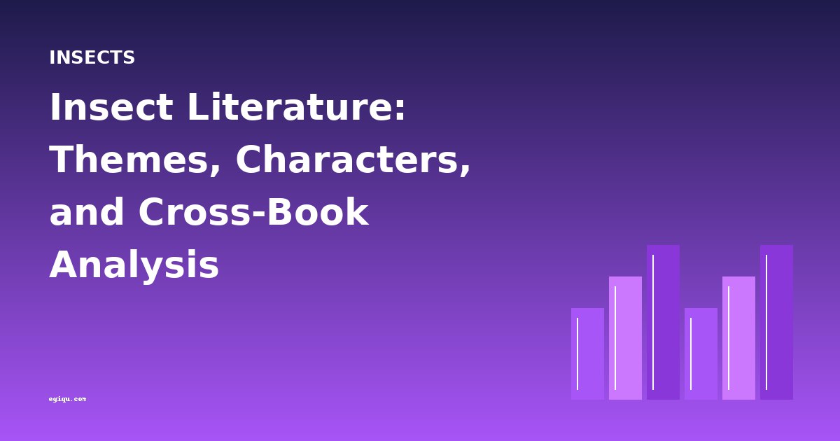 Insect Literature: Themes, Characters, and Cross-Book Analysis