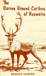 Cover of The Barren Ground Caribou of Keewatin — Inside the Classic