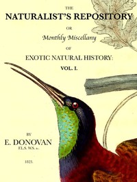 Cover of The Naturalist's Repository, Volume 1 (of 5) or Monthly Miscellany of Exotic Natural History: etc. etc. — Background and Themes