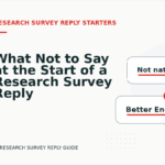 What Not to Say at the Start of a Research Survey Reply