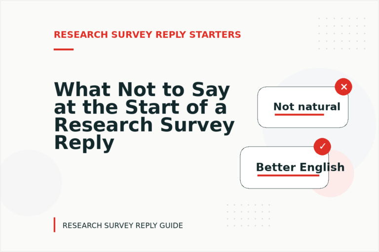 What Not to Say at the Start of a Research Survey Reply
