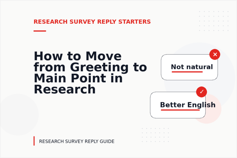 How to Move from Greeting to Main Point in Research Survey Reply English