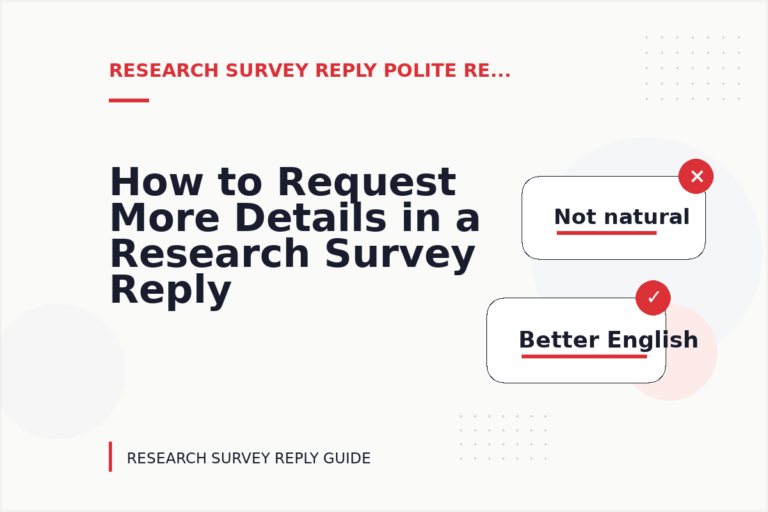 How to Request More Details in a Research Survey Reply