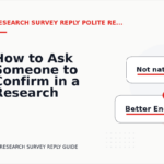 How to Ask Someone to Confirm in a Research Survey Reply