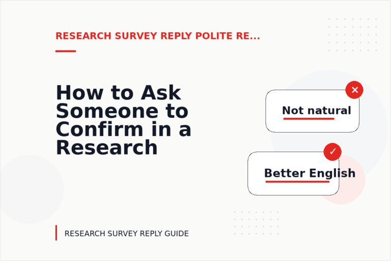 How to Ask Someone to Confirm in a Research Survey Reply How to Ask Someone to Confirm in a Research Survey Reply