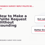 How to Make a Polite Request Without Sounding Demanding in Research Survey Reply English