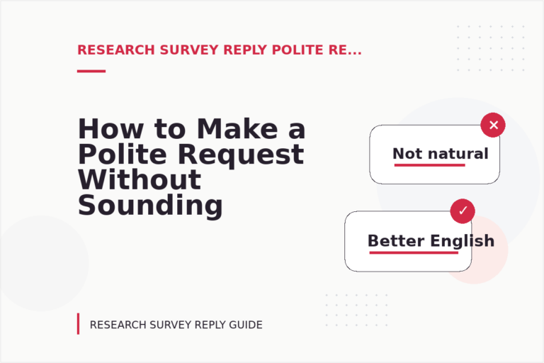How to Make a Polite Request Without Sounding Demanding in Research Survey Reply English How to Make a Polite Request Without Sounding Demanding in Research Survey Reply English