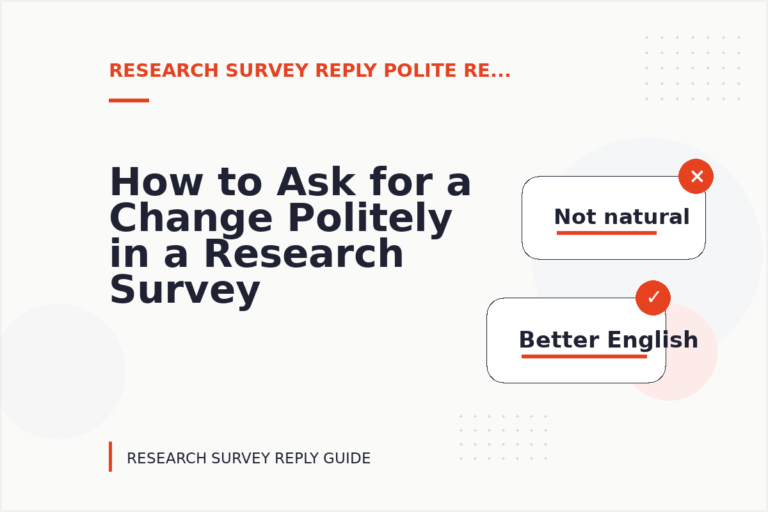 How to Ask for a Change Politely in a Research Survey Reply