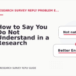 How to Say You Do Not Understand in a Research Survey Reply