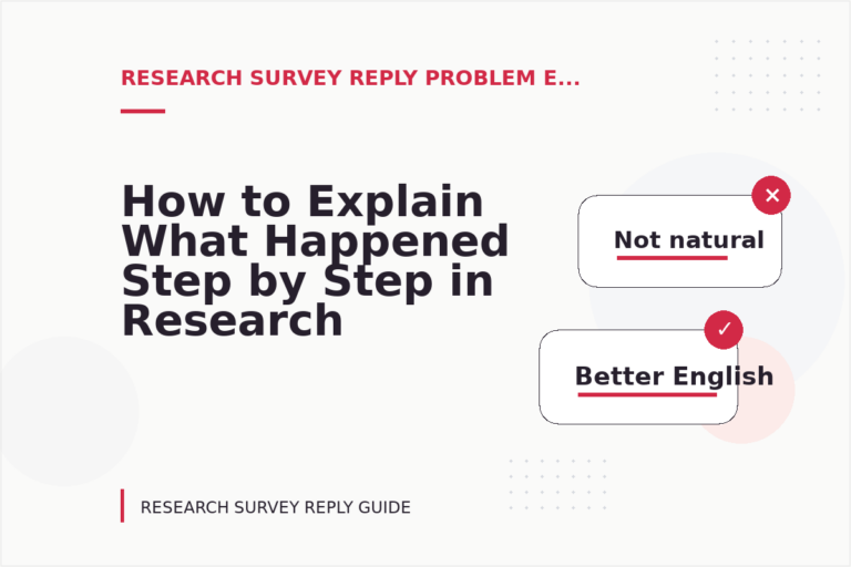How to Explain What Happened Step by Step in Research Survey Reply English