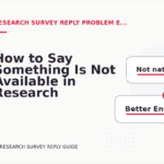 How to Say Something Is Not Available in Research Survey Reply English