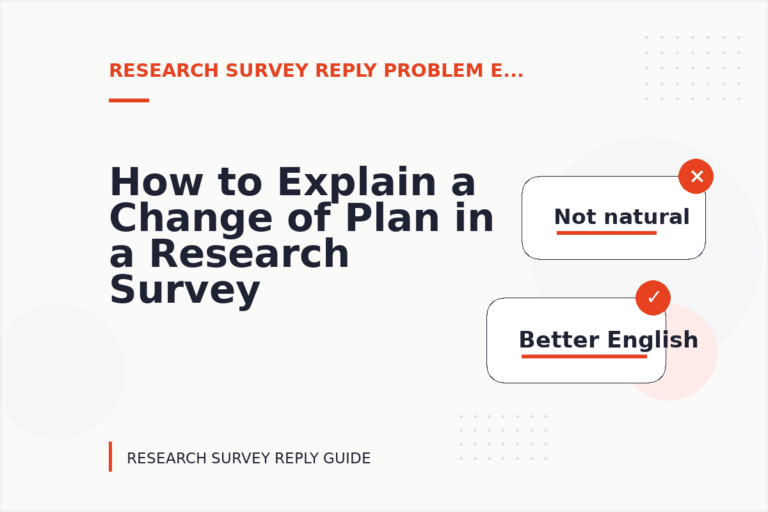 How to Explain a Change of Plan in a Research Survey Reply