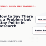 How to Say There Is a Problem but Stay Polite in Research Survey Reply English