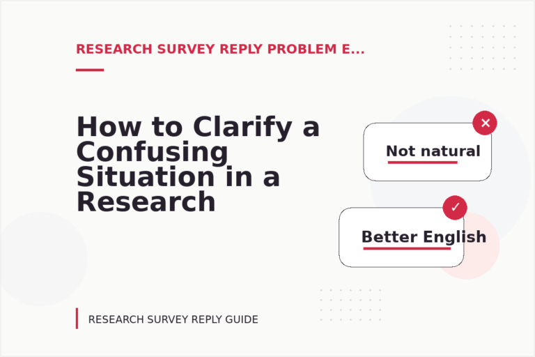 How to Clarify a Confusing Situation in a Research Survey Reply