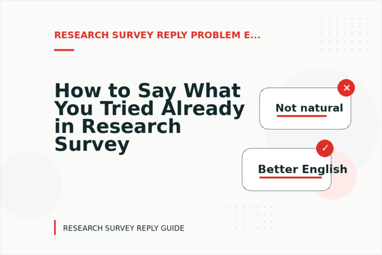 How to Say What You Tried Already in Research Survey Reply English