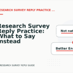 Research Survey Reply Practice: What to Say Instead