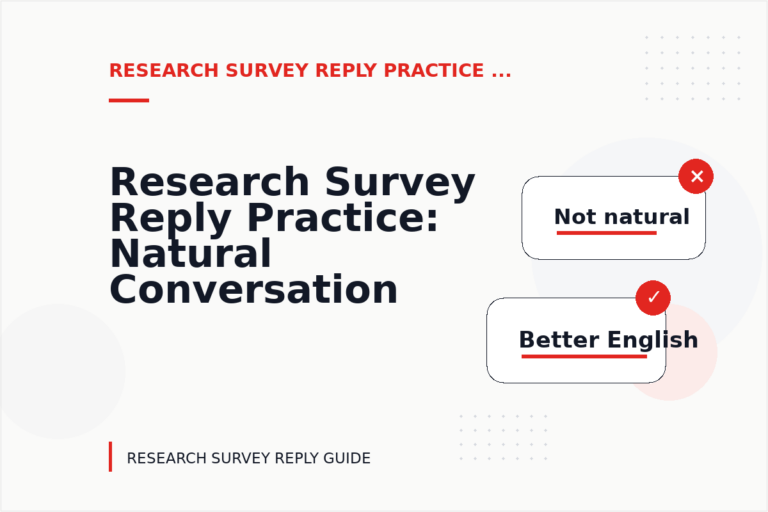 Research Survey Reply Practice: Natural Conversation Lines Research Survey Reply Practice: Natural Conversation Lines