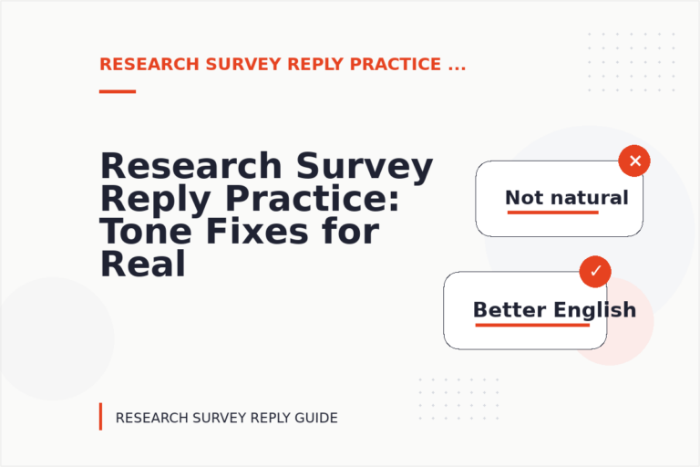 Research Survey Reply Practice: Tone Fixes for Real Situations Research Survey Reply Practice: Tone Fixes for Real Situations